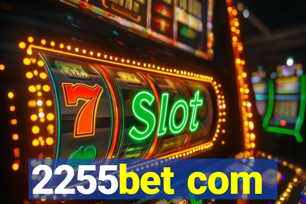 2255bet com